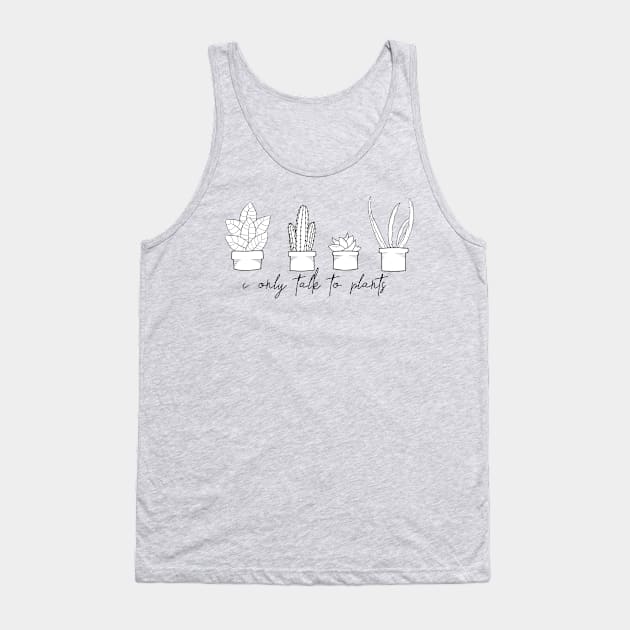 I Only Talk To Plants Tank Top by artsiecassie